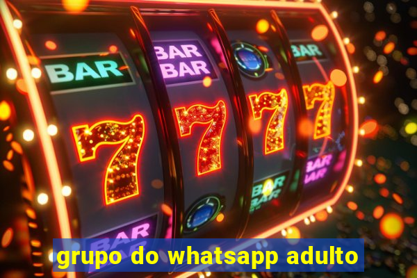 grupo do whatsapp adulto